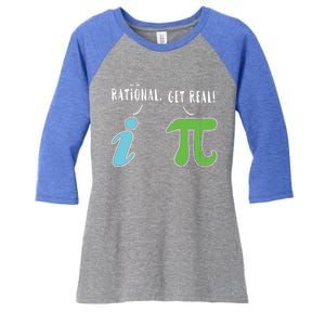 Real Be Rational Funny Math Meme Math Nerd Pi Day Gift Women's Tri-Blend 3/4-Sleeve Raglan Shirt