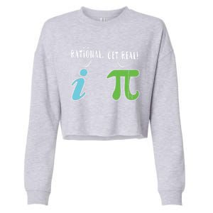 Real Be Rational Funny Math Meme Math Nerd Pi Day Gift Cropped Pullover Crew