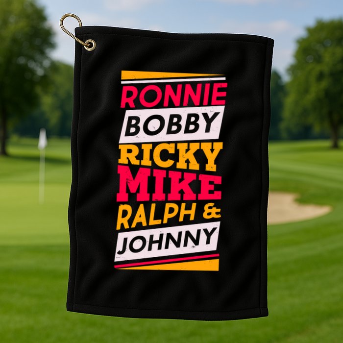 Ronnie Bobby Ricky Mike Ralph And Johnny Golf Towel