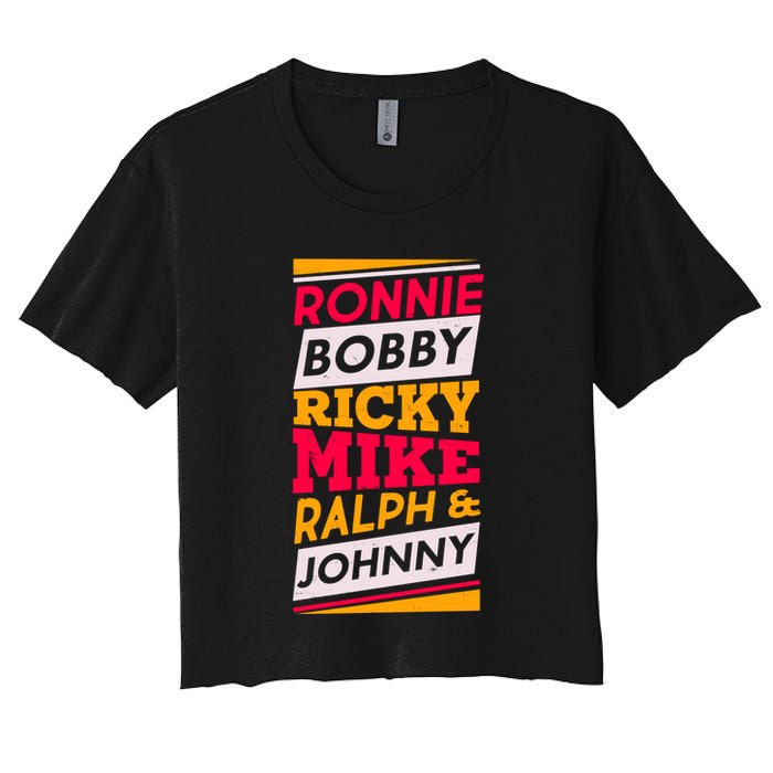 Ronnie Bobby Ricky Mike Ralph And Johnny Women's Crop Top Tee