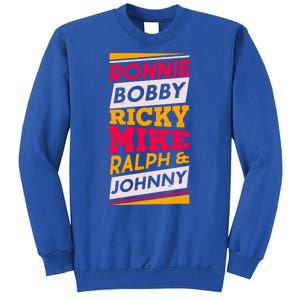 Ronnie Bobby Ricky Mike Ralph And Johnny Sweatshirt