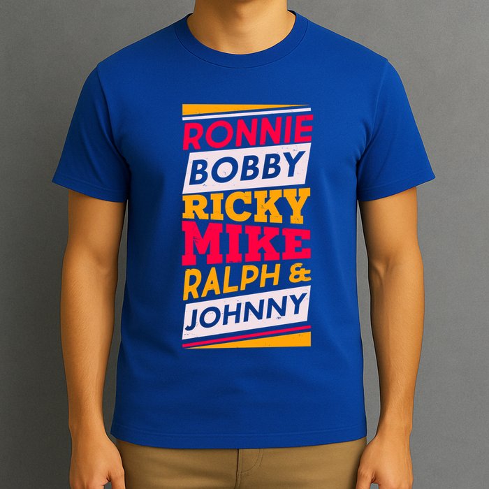Ronnie Bobby Ricky Mike Ralph And Johnny T-Shirt