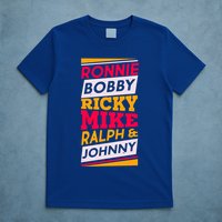 Ronnie Bobby Ricky Mike Ralph And Johnny T-Shirt
