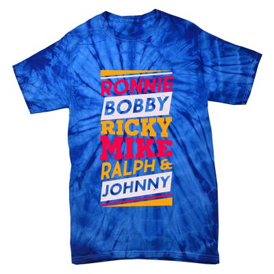 Ronnie Bobby Ricky Mike Ralph And Johnny Tie-Dye T-Shirt