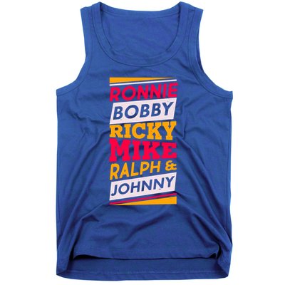 Ronnie Bobby Ricky Mike Ralph And Johnny Tank Top