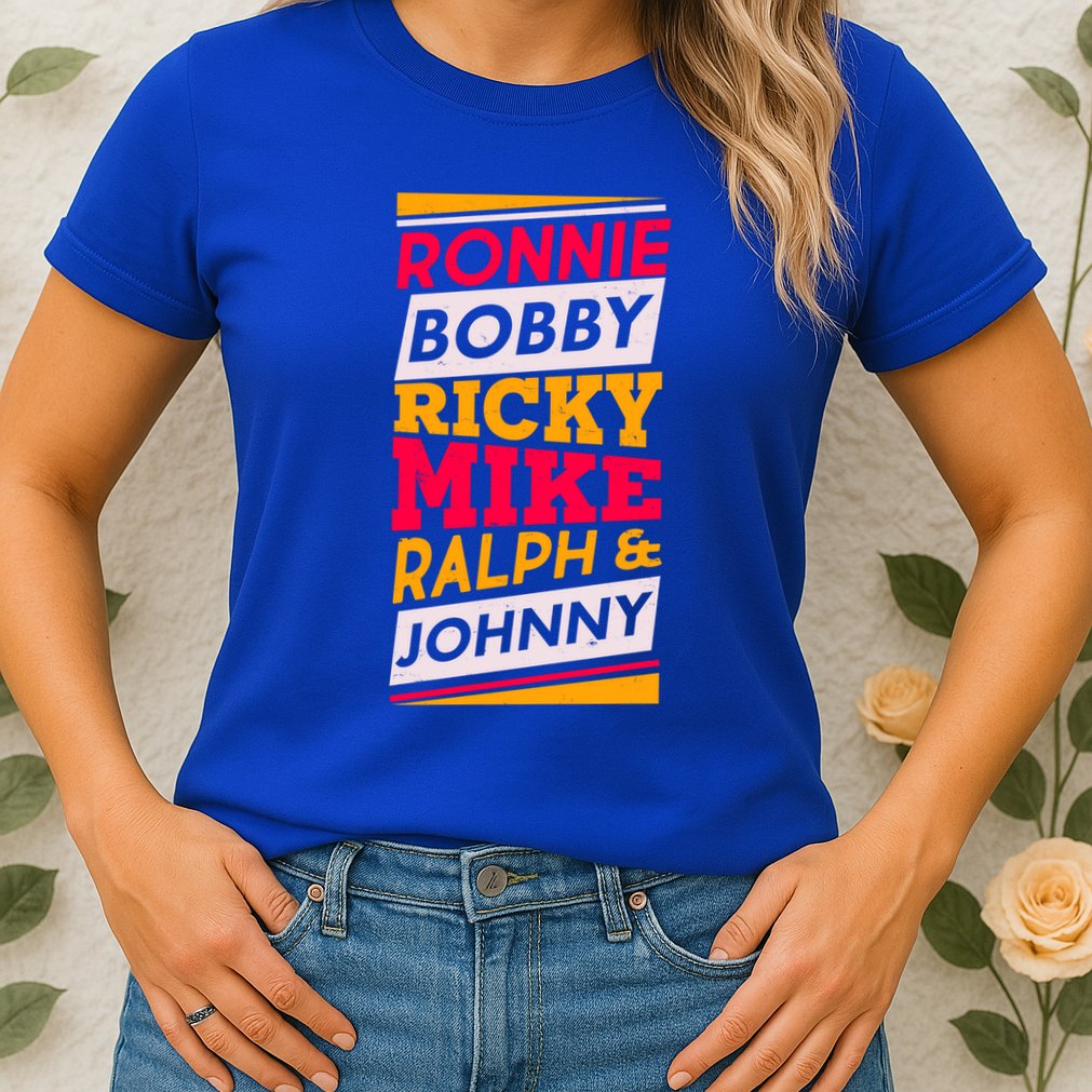 Ronnie Bobby Ricky Mike Ralph And Johnny Womens T-Shirt