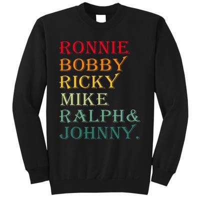 Ronnie Bobby Ricky Mike Ralph And Johnny Sweatshirt