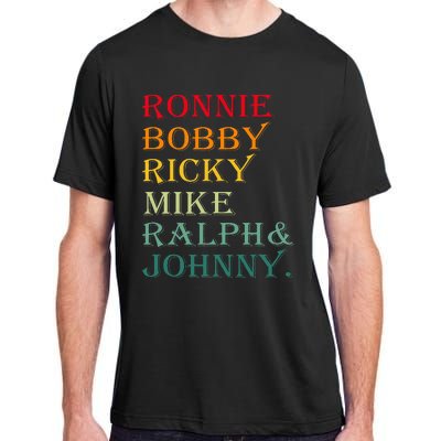 Ronnie Bobby Ricky Mike Ralph And Johnny Adult ChromaSoft Performance T-Shirt