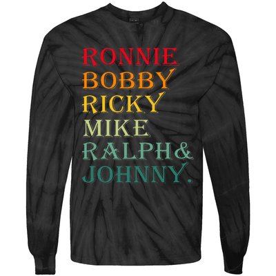 Ronnie Bobby Ricky Mike Ralph And Johnny Tie-Dye Long Sleeve Shirt