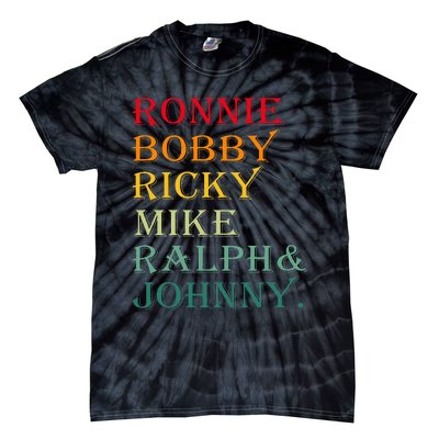 Ronnie Bobby Ricky Mike Ralph And Johnny Tie-Dye T-Shirt