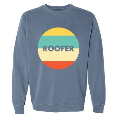 Roofer Best Roofer Ever Garment-Dyed Sweatshirt