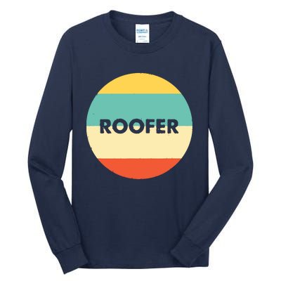 Roofer Best Roofer Ever Tall Long Sleeve T-Shirt