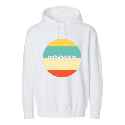 Roofer Best Roofer Ever Garment-Dyed Fleece Hoodie