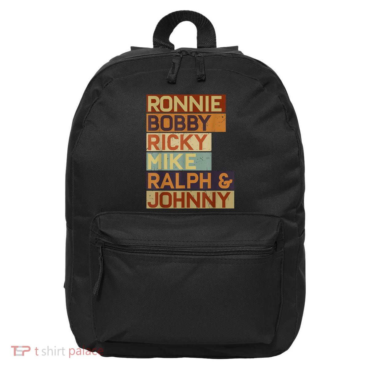 Ronnie Bobby Ricky Mike Ralph And Johnny Men Women 16 in Basic Backpack