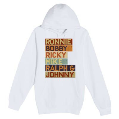 Ronnie Bobby Ricky Mike Ralph And Johnny Men Women Premium Pullover Hoodie