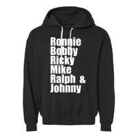 Ronnie Bobby Ricky Mike Ralph And Johnny Garment-Dyed Fleece Hoodie