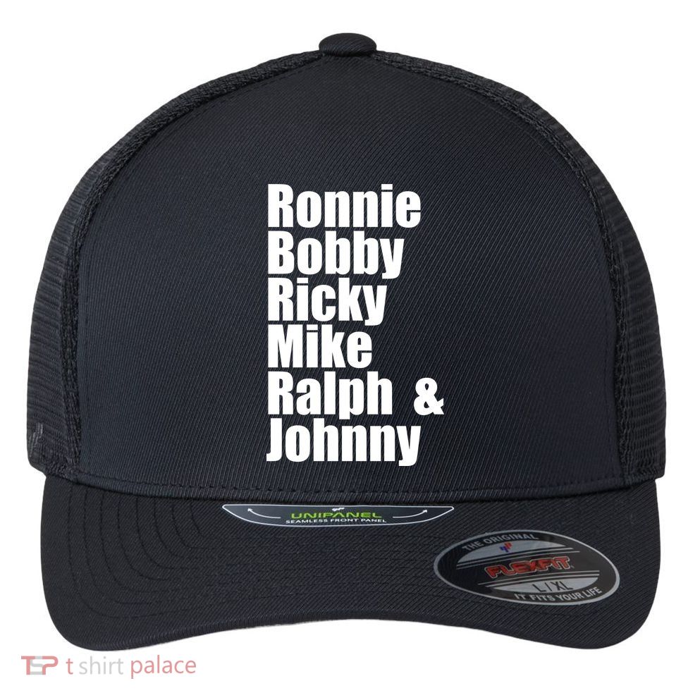 Ronnie Bobby Ricky Mike Ralph And Johnny Flexfit Unipanel Trucker Cap