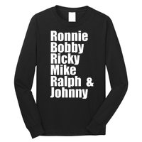 Ronnie Bobby Ricky Mike Ralph And Johnny Long Sleeve Shirt