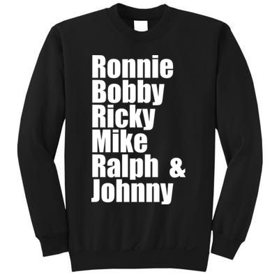 Ronnie Bobby Ricky Mike Ralph And Johnny Sweatshirt