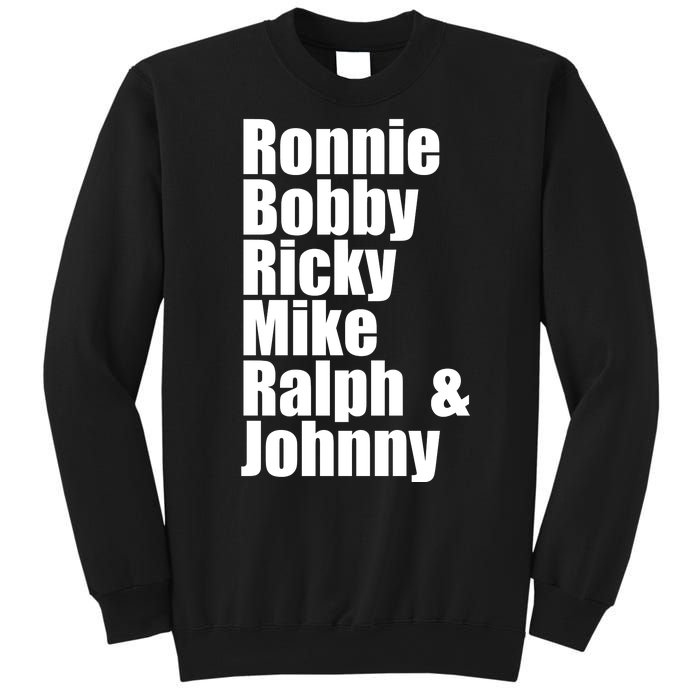 Ronnie Bobby Ricky Mike Ralph And Johnny Sweatshirt