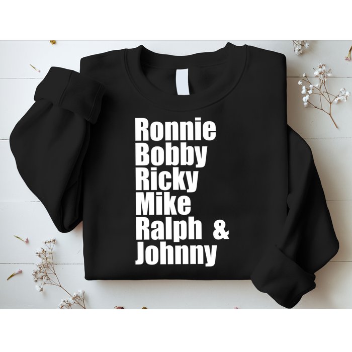Ronnie Bobby Ricky Mike Ralph And Johnny Sweatshirt