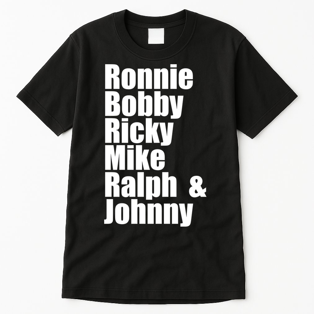 Ronnie Bobby Ricky Mike Ralph And Johnny Tall T-Shirt