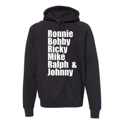 Ronnie Bobby Ricky Mike Ralph And Johnny Premium Hoodie