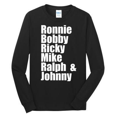 Ronnie Bobby Ricky Mike Ralph And Johnny Tall Long Sleeve T-Shirt