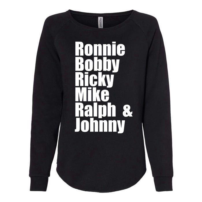 Ronnie Bobby Ricky Mike Ralph And Johnny Womens California Wash Sweatshirt