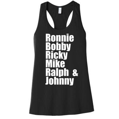 Ronnie Bobby Ricky Mike Ralph And Johnny Women's Racerback Tank