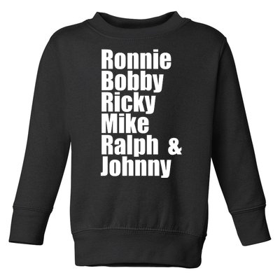 Ronnie Bobby Ricky Mike Ralph And Johnny Toddler Sweatshirt