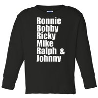 Ronnie Bobby Ricky Mike Ralph And Johnny Toddler Long Sleeve Shirt