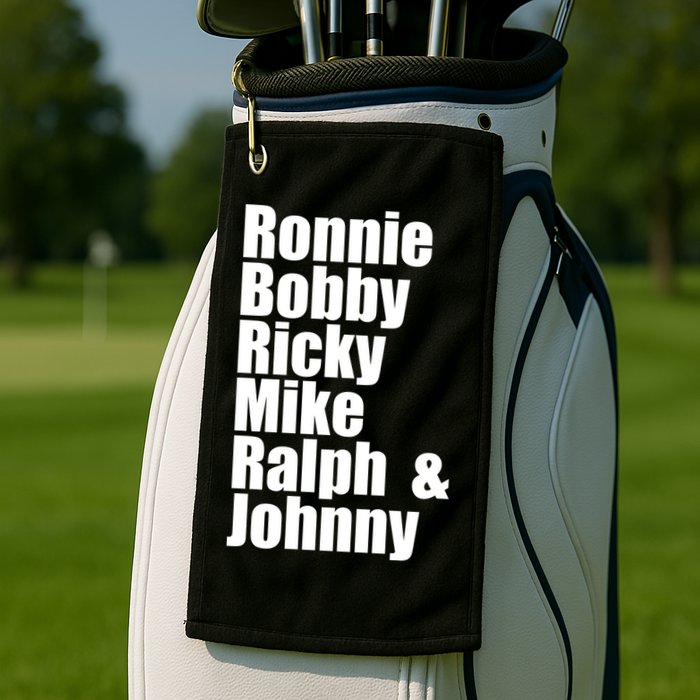 Ronnie Bobby Ricky Mike Ralph And Johnny Golf Towel