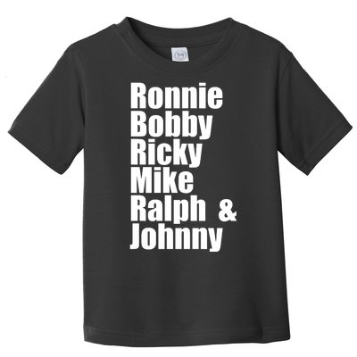 Ronnie Bobby Ricky Mike Ralph And Johnny Toddler T-Shirt