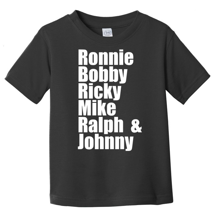 Ronnie Bobby Ricky Mike Ralph And Johnny Toddler T-Shirt