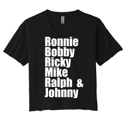 Ronnie Bobby Ricky Mike Ralph And Johnny Women's Crop Top Tee