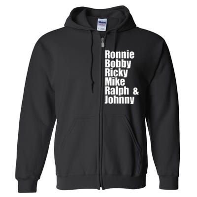 Ronnie Bobby Ricky Mike Ralph And Johnny Full Zip Hoodie