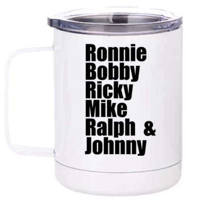 Ronnie Bobby Ricky Mike Ralph And Johnny 12 oz Stainless Steel Tumbler Cup