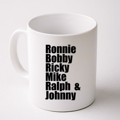 Ronnie Bobby Ricky Mike Ralph And Johnny Coffee Mug