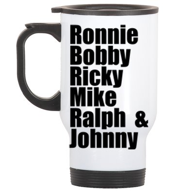 Ronnie Bobby Ricky Mike Ralph And Johnny Stainless Steel Travel Mug