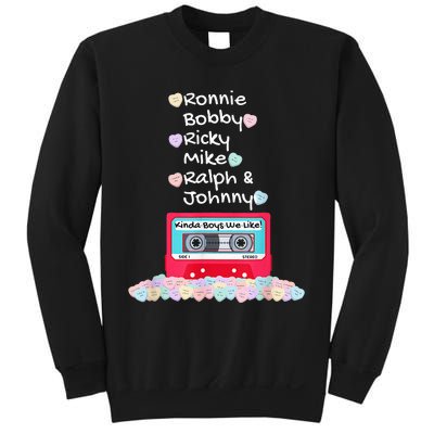 Ronnie Bobby Ricky Mike Ralph And Johnny Kinda We Like Sweatshirt