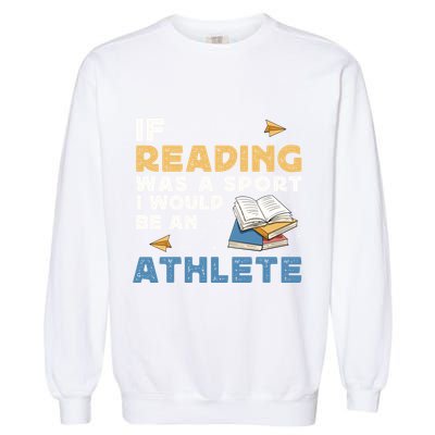 Read Books Reading Fanatic Reader Book Nerd Gift Garment-Dyed Sweatshirt
