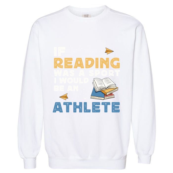 Read Books Reading Fanatic Reader Book Nerd Gift Garment-Dyed Sweatshirt