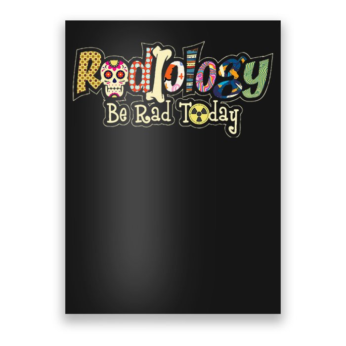 Radiology Be Rad Today Skull Radiologist Xray Technician Poster