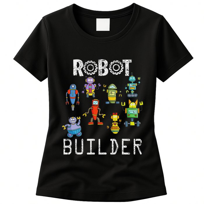 Robot Builder Robotics Engineer Funny Robot Engineering Women's T-Shirt