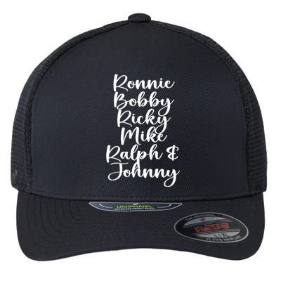 Ronnie Bobby Ricky Mike Ralph And Johnny Flexfit Unipanel Trucker Cap