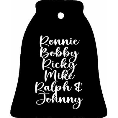 Ronnie Bobby Ricky Mike Ralph And Johnny Ceramic Bell Ornament