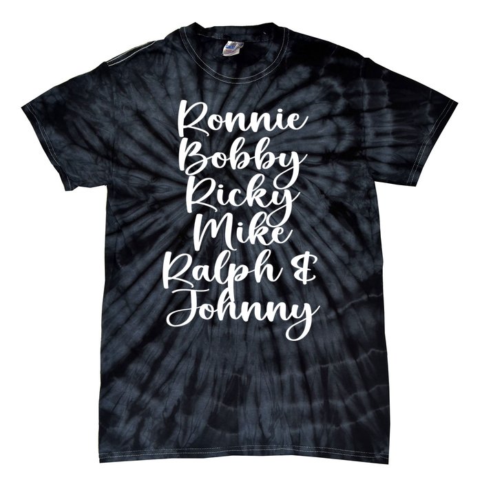 Ronnie Bobby Ricky Mike Ralph And Johnny Tie-Dye T-Shirt