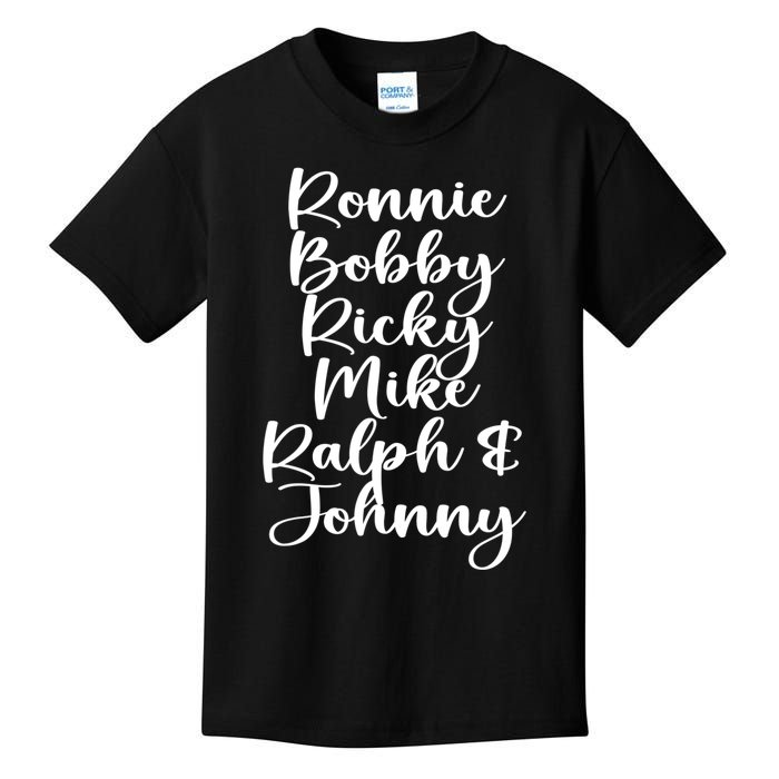 Ronnie Bobby Ricky Mike Ralph And Johnny Kids T-Shirt