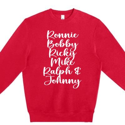 Ronnie Bobby Ricky Mike Ralph And Johnny Premium Crewneck Sweatshirt